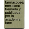 Farmacopea Mexicana Formada y Publicada Por La Academia Farm door Mexico Academia Farmac