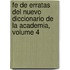 Fe de Erratas del Nuevo Diccionario de La Academia, Volume 4