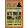 Fear And Memory In The Brazilian Army And Society, 1889-1954 door Shawn C. Smallman