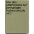 Feier Des Gedchtnisses Der Vormahligen Hochschule Julia Caro