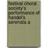 Festival Choral Society's Performance of Handel's Serenata A