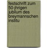 Festschrift Zum 50-Jhrigen Jubilum Des Breymannschen Institu by Arnold Breymann