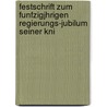 Festschrift Zum Funfzigjhrigen Regierungs-Jubilum Seiner Kni door Karlsruhe Baden General-Landesarchiv