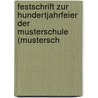Festschrift Zur Hundertjahrfeier Der Musterschule (Mustersch door Frankfurt Am Main Musterschule