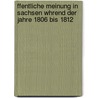 Ffentliche Meinung in Sachsen Whrend Der Jahre 1806 Bis 1812 by Paul Rï¿½Hlman