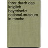 Fhrer Durch Das Kniglich Bayerische National-Museum in Mnche by Unknown