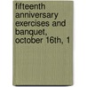 Fifteenth Anniversary Exercises and Banquet, October 16th, 1 by Schools International C