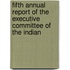 Fifth Annual Report of the Executive Committee of the Indian door Indian Rights A