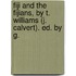 Fiji and the Fijians, by T. Williams (J. Calvert). Ed. by G.