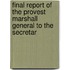 Final Report of the Provest Marshall General to the Secretar