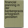 Financial Planning in der Bankenpraxis erfolgreich gestalten door Elke Meyer