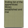 Finding List of the Apprentices' Library Established and Mai door General Society