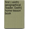 First (-Sixth) Geographical Reader. £With] Home-Lesson Book door William Blackwood