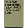 First (-Sixth) Geographical Reader. £With] Home-Lesson Book by William Blackwood