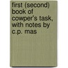 First (Second) Book of Cowper's Task, with Notes by C.P. Mas by William Cowper
