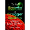 First Misadventure Of Fragger Sparks: A Ranger Leads The Way door Steven D. Fisher