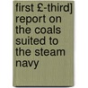 First £-Third] Report on the Coals Suited to the Steam Navy door Henry Thomas de La Beche