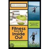 Fitness From The Inside Out, 40 Life Lessons Learned Over 40 by Rod Bannister