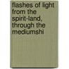 Flashes of Light from the Spirit-Land, Through the Mediumshi by Allen Putnam