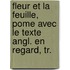 Fleur Et La Feuille, Pome Avec Le Texte Angl. En Regard, Tr.