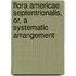 Flora Americae Septentrionalis, Or, a Systematic Arrangement