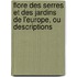 Flore Des Serres Et Des Jardins de L'Europe, Ou Descriptions