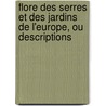 Flore Des Serres Et Des Jardins de L'Europe, Ou Descriptions door Joseph Decaisne