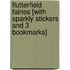 Flutterfield Fairies [With Sparkly Stickers and 3 Bookmarks]