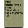 Fnfzig Feldpostbriefe Eines Frankfurters, Aus Den Jahren 187 by Richard Paul W�Lker