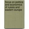 Focus On Politics And Economics Of Russia And Eastern Europe door Onbekend