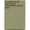 Foi Justifie de Tout Reproche de Contradiction Avec La Raiso door Jean Francois De La Marche