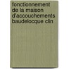 Fonctionnement de La Maison D'Accouchements Baudelocque Clin by Maison D'Accouchements Baudeleque
