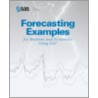 Forecasting Examples For Business And Economics Using Sas(r) by Unknown