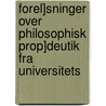 Forel]sninger Over Philosophisk Prop]deutik Fra Universitets by Rasmus Nielsen