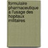 Formulaire Pharmaceutique A L'Usage Des Hopitaux Militaires