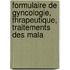 Formulaire de Gyncologie, Thrapeutique, Traitements Des Mala