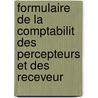Formulaire de La Comptabilit Des Percepteurs Et Des Receveur by Eug ne Durieu