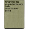 Forschritte Des Unterrichtswesens in Den Culturstaaten Europ by Beer Adolf