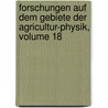 Forschungen Auf Dem Gebiete Der Agricultur-Physik, Volume 18 by Martin Ewald Wollny