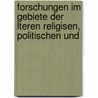 Forschungen Im Gebiete Der Lteren Religisen, Politischen Und door Isaak Jakob Schmidt