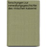 Forschungen Zur Verwaltungsgeschichte Des Rmischen Kaiserrei door W. Liebenam