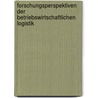 Forschungsperspektiven der betriebswirtschaftlichen Logistik door Onbekend