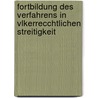 Fortbildung Des Verfahrens in Vlkerrecchtlichen Streitigkeit by Otfried Nippold