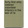 Forty-First Ohio Veteran Volunteer Infantry in the War of Re by Robert L. Kimberly