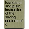 Foundation and Plain Instruction of the Saving Doctrine of O by Menno Simons
