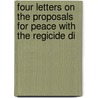 Four Letters on the Proposals for Peace with the Regicide Di by Iii Burke Edmund