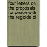 Four Letters on the Proposals for Peace with the Regicide Di door Iii Burke Edmund