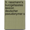 Fr. Rassmann's Kurzgefasstes Lexicon Deutscher Pseudonymer S door Johann Wilhelm Sigismund Lindner