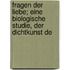 Fragen Der Liebe; Eine Biologische Studie, Der Dichtkunst De