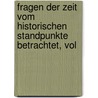 Fragen Der Zeit Vom Historischen Standpunkte Betrachtet, Vol door Karl Hagen